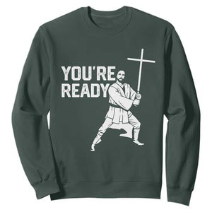 Funny Jesus Christian Meme Sweatshirt You Are Ready TS14 Dark Forest Green Print Your Wear