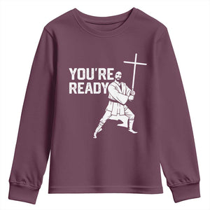 Funny Jesus Christian Meme Youth Sweatshirt You Are Ready TS14 Maroon Print Your Wear
