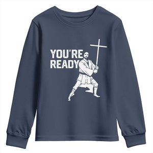 Funny Jesus Christian Meme Youth Sweatshirt You Are Ready TS14 Navy Print Your Wear