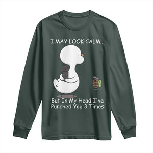 Duck Sarcastic Farm Long Sleeve Shirt In My Head I Have Pecked You 3 Times TS14 Dark Forest Green Print Your Wear