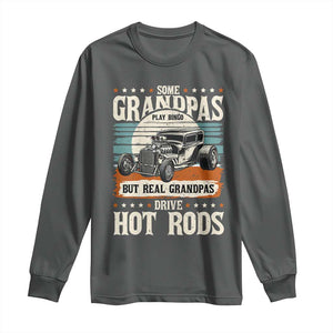 Some Grandpas Play Bingo Real Grandpas Drive Hotrods Long Sleeve Shirt 1932 American Classic Hotrod