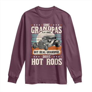 Some Grandpas Play Bingo Real Grandpas Drive Hotrods Long Sleeve Shirt 1932 American Classic Hotrod