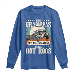 Some Grandpas Play Bingo Real Grandpas Drive Hotrods Long Sleeve Shirt 1932 American Classic Hotrod