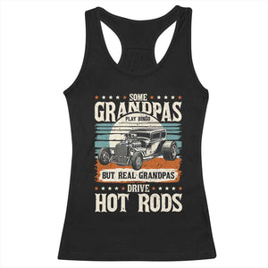 Some Grandpas Play Bingo Real Grandpas Drive Hotrods Racerback Tank Top 1932 American Classic Hotrod