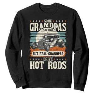 Some Grandpas Play Bingo Real Grandpas Drive Hotrods Sweatshirt 1932 American Classic Hotrod