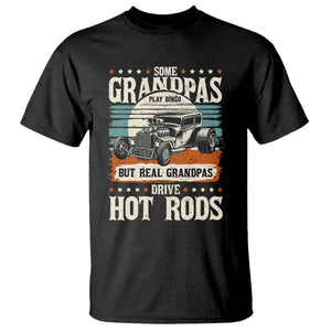 Some Grandpas Play Bingo Real Grandpas Drive Hotrods T Shirt 1932 American Classic Hotrod