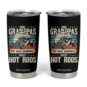 Some Grandpas Play Bingo Real Grandpas Drive Hotrods Tumbler Cup 1932 American Classic Hotrod