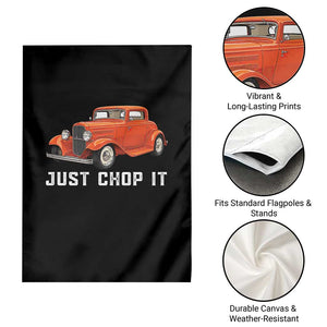 Just Chop It Garden Flag 1932 American Classic Hotrod