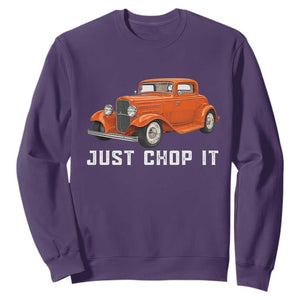 Just Chop It Sweatshirt 1932 American Classic Hotrod