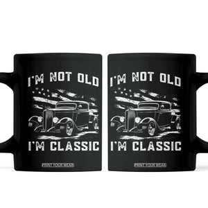 I'm Not Old I'm Classic Coffee Mug 1932 American Classic Hotrod