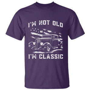 I'm Not Old I'm Classic T Shirt 1932 American Classic Hotrod