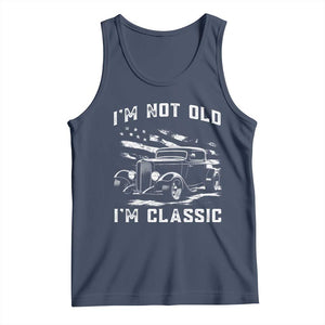 I'm Not Old I'm Classic Tank Top 1932 American Classic Hotrod