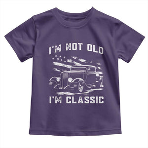 I'm Not Old I'm Classic Toddler T Shirt 1932 American Classic Hotrod