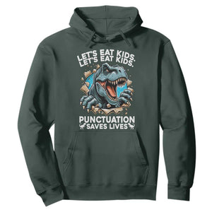 Funny Grammar Dino Hoodie Let Us Eat Kids Punctuation Saves Lives TS14 Dark Forest Green Print Your Wear