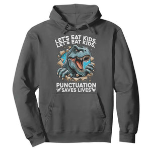 Funny Grammar Dino Hoodie Let Us Eat Kids Punctuation Saves Lives TS14 Dark Heather Print Your Wear