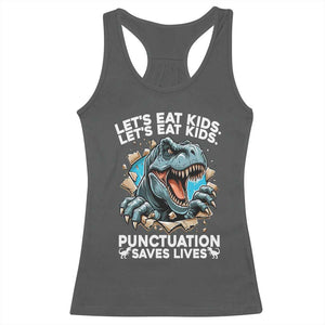 Funny Grammar Dino Racerback Tank Top Let Us Eat Kids Punctuation Saves Lives TS14 Dark Heather Print Your Wear