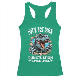 Funny Grammar Dino Racerback Tank Top Let Us Eat Kids Punctuation Saves Lives TS14 Irish Green Print Your Wear