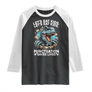 Funny Grammar Dino Raglan Shirt Let Us Eat Kids Punctuation Saves Lives TS14 Black White Print Your Wear