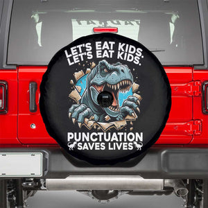 Funny Grammar Dino Spare Tire Cover Let Us Eat Kids Punctuation Saves Lives TS14 Black Print Your Wear