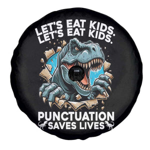 Funny Grammar Dino Spare Tire Cover Let Us Eat Kids Punctuation Saves Lives TS14 Print Your Wear