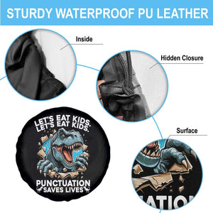 Funny Grammar Dino Spare Tire Cover Let Us Eat Kids Punctuation Saves Lives TS14 Print Your Wear