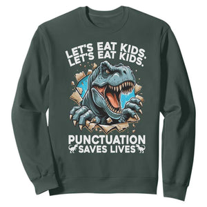 Funny Grammar Dino Sweatshirt Let Us Eat Kids Punctuation Saves Lives TS14 Dark Forest Green Print Your Wear