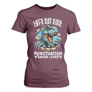 Funny Grammar Dino T Shirt For Women Let Us Eat Kids Punctuation Saves Lives TS14 Maroon Print Your Wear