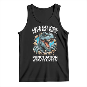 Funny Grammar Dino Tank Top Let Us Eat Kids Punctuation Saves Lives TS14 Black Print Your Wear