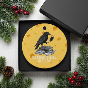 Yes I Realy Do Need All These Books Ceramic Ornament Raven Book Lover TS14 1pc Yellow Cheese Print Your Wear