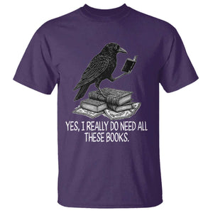 Yes I Realy Do Need All These Books T Shirt Raven Book Lover TS14 Purple Print Your Wear