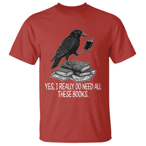 Yes I Realy Do Need All These Books T Shirt Raven Book Lover TS14 Red Print Your Wear