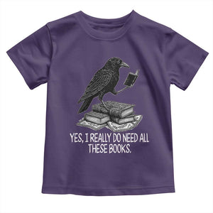 Yes I Realy Do Need All These Books Toddler T Shirt Raven Book Lover TS14 Purple Print Your Wear