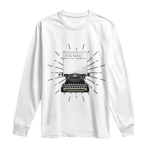 Funny Typewriter Long Sleeve Shirt I Am An Author What Is Your Superpower TS14 White Print Your Wear