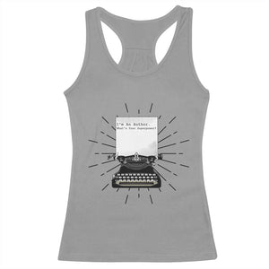 Funny Typewriter Racerback Tank Top I Am An Author What Is Your Superpower TS14 Sport Gray Print Your Wear