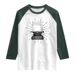 Funny Typewriter Raglan Shirt I Am An Author What Is Your Superpower TS14 White Dark Forest Green Print Your Wear