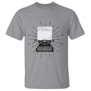 Funny Typewriter T Shirt I Am An Author What Is Your Superpower TS14 Sport Gray Print Your Wear
