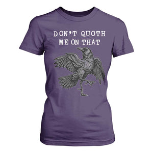 Funny Literary T Shirt For Women Do Not Quoth Me On That TS14 Purple Print Your Wear