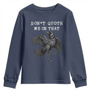 Funny Literary Youth Sweatshirt Do Not Quoth Me On That TS14 Navy Print Your Wear