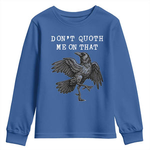 Funny Literary Youth Sweatshirt Do Not Quoth Me On That TS14 Royal Blue Print Your Wear