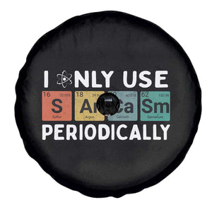 Funny Chemistry Sarcastic Spare Tire Cover I Only Use Sarcasm Periodically TS14 Print Your Wear