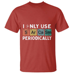 Funny Chemistry Sarcastic T Shirt I Only Use Sarcasm Periodically TS14 Red Print Your Wear