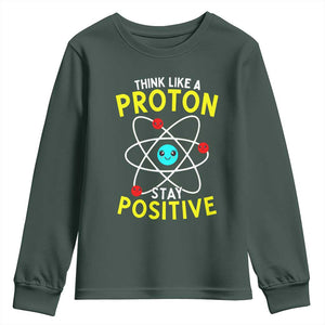 Think Like A Proton Stay Positive Youth Sweatshirt Funny Science TS14 Dark Forest Green Print Your Wear