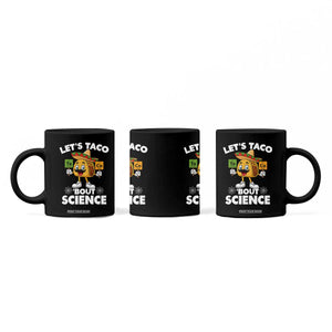 Funny Science Taco Pun Coffee Mug Let Is Taco Bout Science TS14 Print Your Wear