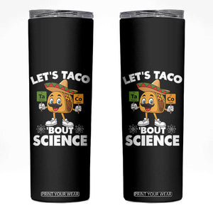 Funny Science Taco Pun Skinny Tumbler Let Is Taco Bout Science TS14 Black Print Your Wear