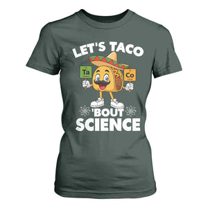 Funny Science Taco Pun T Shirt For Women Let Is Taco Bout Science TS14 Dark Forest Green Print Your Wear