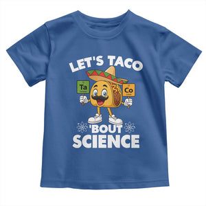 Funny Science Taco Pun Toddler T Shirt Let Is Taco Bout Science TS14 Royal Blue Print Your Wear