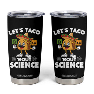 Funny Science Taco Pun Tumbler Cup Let Is Taco Bout Science TS14 Black Print Your Wear