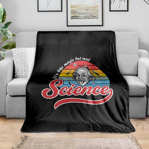 Science It Is Like Magic But Real Throw Blanket Funny Science Teacher TS14 Print Your Wear