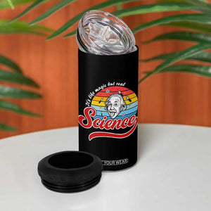 Science It Is Like Magic But Real 4 in 1 Can Cooler Tumbler Funny Science Teacher TS14 Print Your Wear