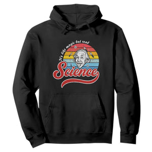 Science It Is Like Magic But Real Hoodie Funny Science Teacher TS14 Black Print Your Wear